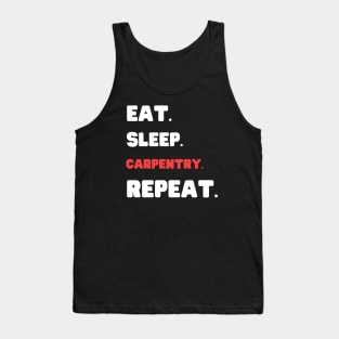 Eat Sleep Carpentry Repeat Tank Top